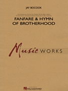 Fanfare & Hymn Of Brotherhood by Bocook Jay for Concert Band