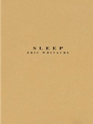 Sleep by Whitacre Eric for Full Score