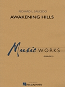 Awakening Hills by Saucedo Richard L for Concert Band