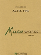 Aztec Fire by Bocook Jay for Concert Band