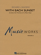 With Each Sunset by Saucedo Richard L for Concert Band