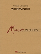 Whirlwind(S) by Saucedo Richard L for Concert Band