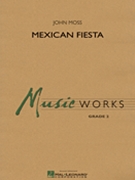 Mexican Fiesta by Moss John for Concert Band