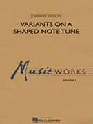 Variants On A Shaped Note Tune by Vinson Johnnie for Concert Band