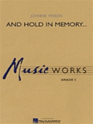And Hold In Memory... by Vinson Johnnie for Concert Band