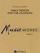 Half Moon On The Hudson by Sweeney Michael for Concert Band