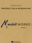 Fantasy On A Russian Air by Vinson Johnnie for Concert Band
