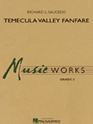 Temecula Valley Fanfare by Saucedo Richard L for Concert Band