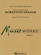 Horkstow Grange (From Lincolnshire Posy) by Grainger Percy Aldridge - Sweeney Michael - for Concert Band