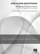 Eine Kleine Nachtmusik by Mozart Wolfgang Amadeus - Cacavas John - for Baritone T
