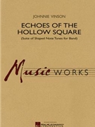 Echoes Of The Hollow Square by Vinson Johnnie for Concert Band
