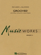 Groovee by Saucedo Richard L for Concert Band