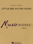 Little Red In The Hood by Sweeney Michael for Concert Band