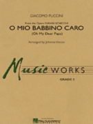O Mio Babbino Caro by Puccini Giacomo - Vinson Johnnie - for Concert Band