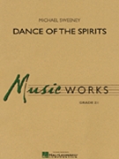 Dance Of The Spirits by Sweeney Michael for Concert Band
