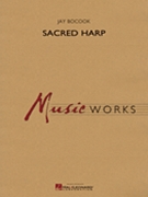 Sacred Harp by Bocook Jay for Concert Band