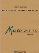 Procession Of The Sorcerers by Buckley Robert for Concert Band (Gr 3 Version)