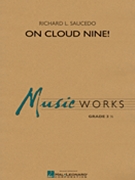 On Cloud Nine by Saucedo Richard L for Concert Band