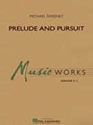 Prelude & Pursuit by Sweeney Michael for Concert Band