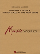 In Perfect Silence I Often Gaze At...... by Saucedo Richard L for Concert Band