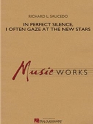 In Perfect Silence I Often Gaze At...... by Saucedo Richard L for Full Score