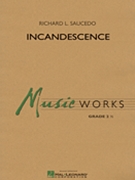 Incandescence by Saucedo Richard L for Concert Band