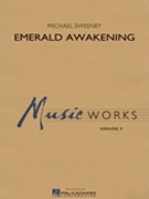 Emerald Awakening by Sweeney Michael for Concert Band