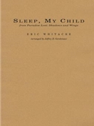 Sleep My Child (Fr Paradise Lost) by Whitacre Eric - Gershman Jeffrey - for Concert Band