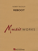 Reboot by Buckley Robert for Concert Band