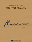Fives Prevail by Saucedo Richard L for Concert Band