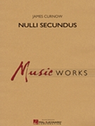 Nulli Secundus by Curnow James for Concert Band