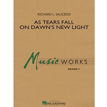 As Tears Fall on Dawn's New Light by Saucedo Richard L for Full Score