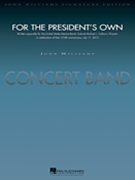 For The President's Own by Williams John for Concert Band