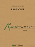 Particles by Sweeney Michael for Concert Band