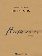 Propulsion by Buckley Robert for Concert Band