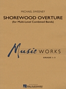Shorewood Overture (for Multi-level Combined Bands) by Sweeney Michael for Score