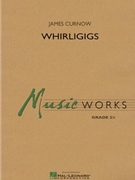 Whirligigs by Curnow James for Concert Band