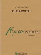 Due North by Sweeney Michael for Concert Band