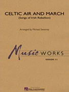 Celtic Air and March (Songs of Irish Rebellion) by Sweeney Michael for Concert Band
