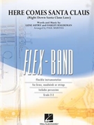 Here Comes Santa Claus (Right Down Santa Claus Lane) by Oakley Haldeman - Paul Murtha - for Flex Band