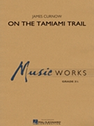 On the Tamiami Trail by Curnow James for Concert Band