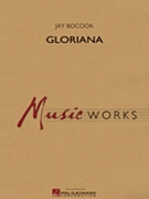 Gloriana by Bocook Jay for Concert Band