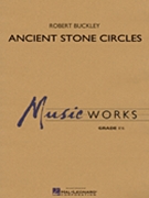 Ancient Stone Circles by Buckley Robert for Concert Band