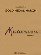 Gold Medal March by Murtha Paul for Concert March