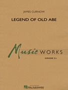 Legend of Old Abe by Curnow James for Concert Band
