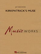 Kirkpatrick's Muse by Bocook Jay for Concert Band