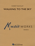 Walking to the Sky by Buckley Robert for Concert Band