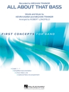 All About That Bass by Trainor Meghan - Longfield Robert - Trainor Meghan for Concert Band
