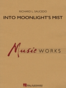 Into Moonlight's Mist by Saucedo Richard L for Concert Band