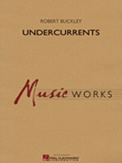 Undercurrents by Buckley Robert for Concert Band